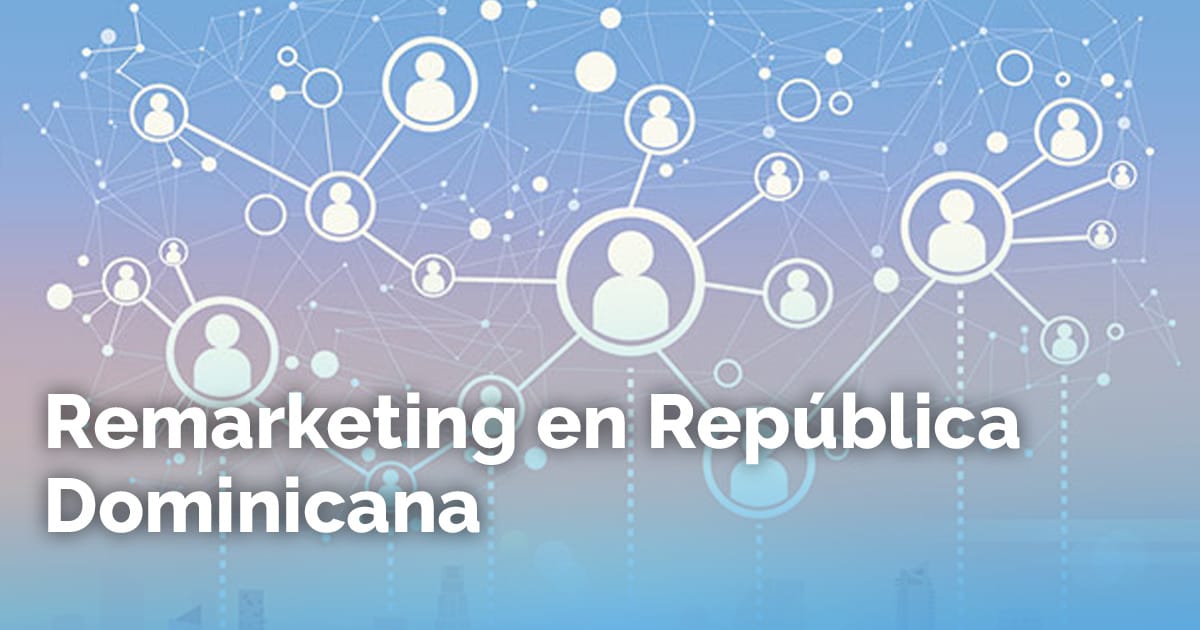 Remarketing en República Dominicana